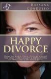 Rossana Condoleo Happy Divorce How To Turn Your Divorce Into The Most Brilliant 