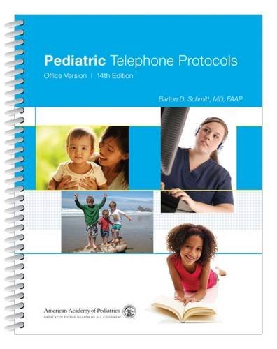 Barton D. Schmitt Pediatric Telephone Protocols Office Version 0014 Edition; 