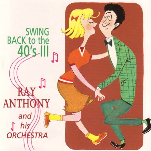 Ray & His Orchestra Anthony Vol. 3 Swing Back To The 40s 