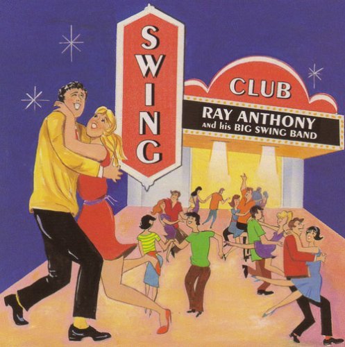 Ray & His Big Swing Ba Anthony Swing Club 