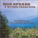 Ron & Within Tradition Spears/Grandpa Loved The Carolina Mou