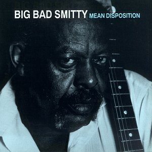 Big Bad Smitty/Mean Disposition