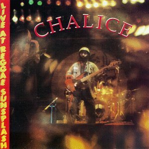 Chalice/Live At Reggae Sunsplash