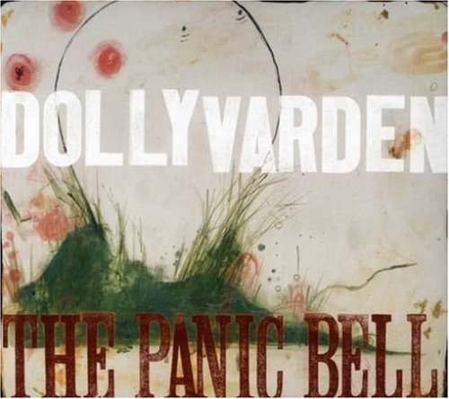 Dolly Varden/Panic Bell
