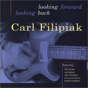 Carl Filipiak/Looking Forward Looking Back