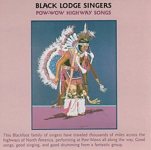 Black Lodge Singers/Pow-Wow Highway Songs