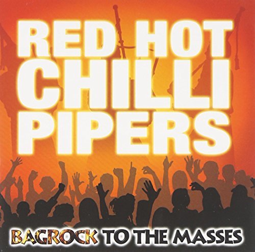 Red Hot Chilli Pipers/Bagrock To The Masses