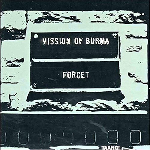 Mission Of Burma Forget Forget 
