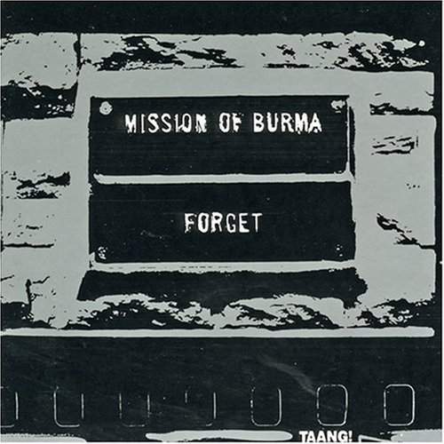 Mission Of Burma Forget 
