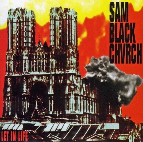 Sam Black Church/Let In Life