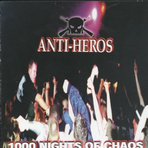 Anti-Heros/1000 Nights Of Chaos@Explicit Version