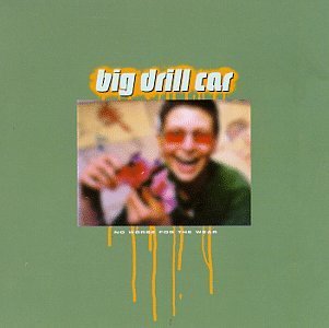 Big Drill Car/No Worse For The Wear