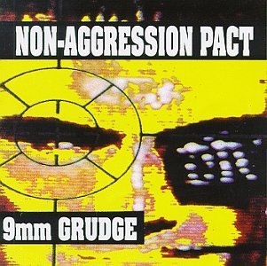 Non-Aggression Pact/9mm Grudge