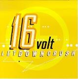 16 Volt Letdowncrush 