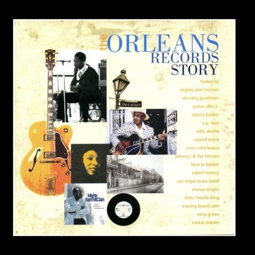 Orleans Records Story/Orleans Records Story@Mcclain/Goodman/Deville/Barker@Robicheaux/Love/Wright/King