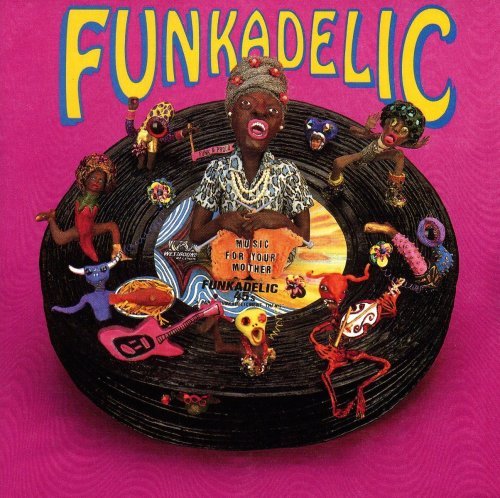 Funkadelic/Music For Your Mother