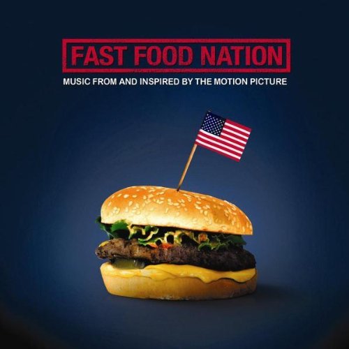 Fast Food Nation: Music From &/Fast Food Nation: Music From &