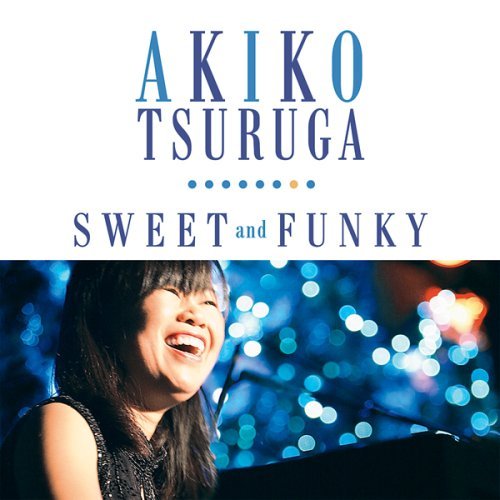 Akiko Tsuruga/Sweet & Funky