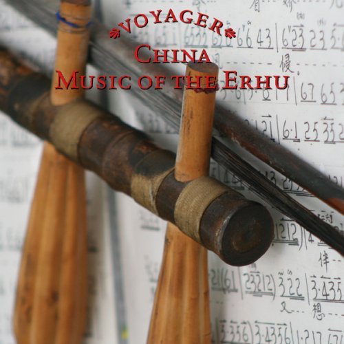 Voyager Series/China-Music Of The Erhu@Voyager Series