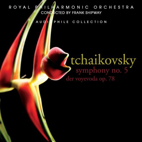 Pyotr Il'yich Tchaikovsky Symphony No 5 Der Voyevoda Shipway Rpo 