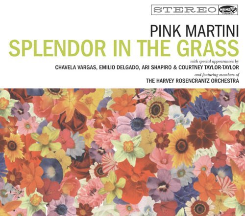 Pink Martini/Splendor In The Grass