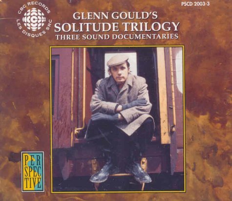 Glenn Gould/Solitude Trilogy-Three Sound D@Gould (Pno)