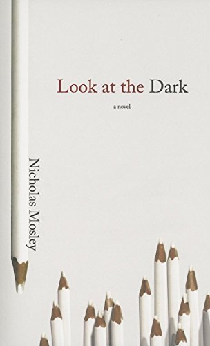 Nicholas Mosley/Look at the Dark