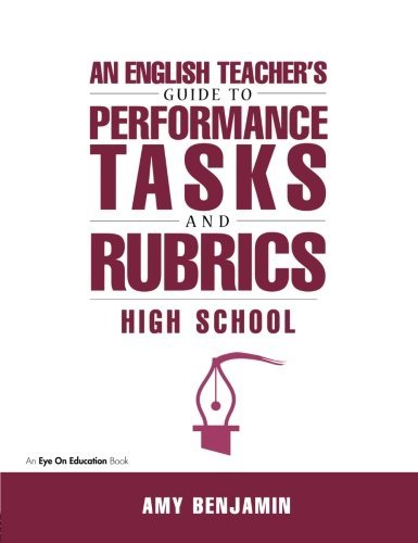 Amy Benjamin English Teacher's Guide To Performance Tasks And R High School 
