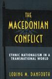 Loring M. Danforth The Macedonian Conflict Ethnic Nationalism In A Transnational World Revised 