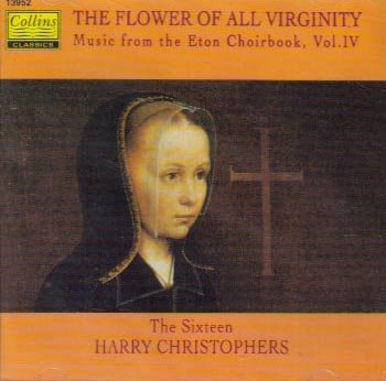 Flower Of All Virginity/Vol. 4-Music From The Eton Cho
