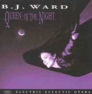 B.J. Ward/Queen Of The Night@Ward (Voc)