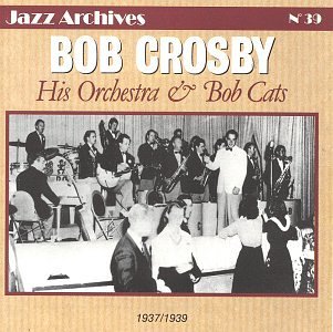 Bob Crosby/No. 39-1937-39@Import-Fra@Jazz Archives