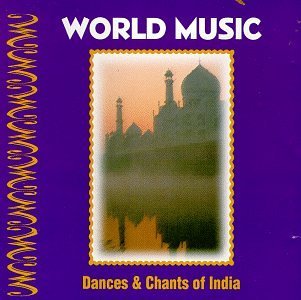 World Music/Dances & Chants Of India@World Music