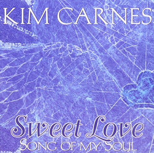 Kim Carnes/Sweet Love Song Of My Soul