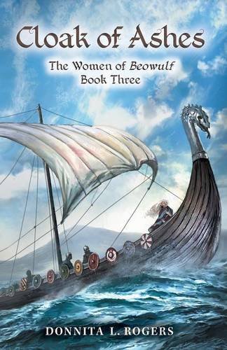 Donnita L. Rogers/Cloak of Ashes@ The Women of Beowulf Book Three