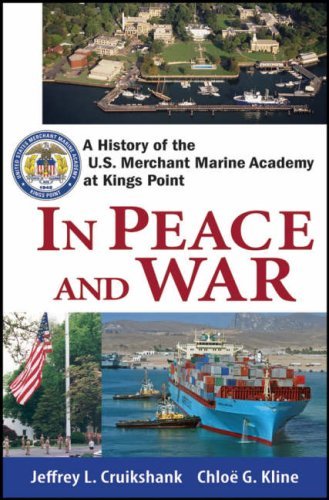 Jeffrey L. Cruikshank In Peace And War A History Of The U.S. Merchant Marine Academy At 