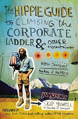Skip Yowell/Hippie Guide To Climbing The Corporate Ladder ,The@How Jansport Makes It Happen