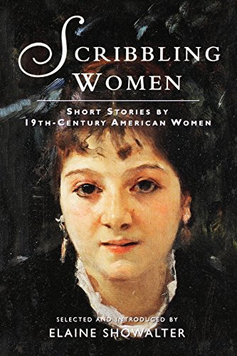 Elaine Showalter/Scribbling Women@ Short Stories by 19th-Century American Women