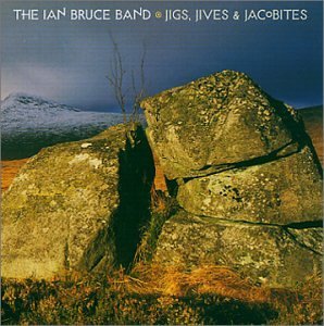 Ian Bruce Band/Jigs Jives & Jacobites