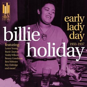 Billie Holiday Early Lady Day 1933 37 Jazz Legends 