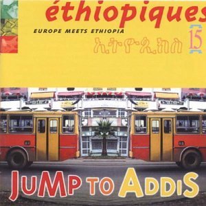 Ethiopiques/Vol. 15-Ethiopiques: Jump To A@Ethiopiques