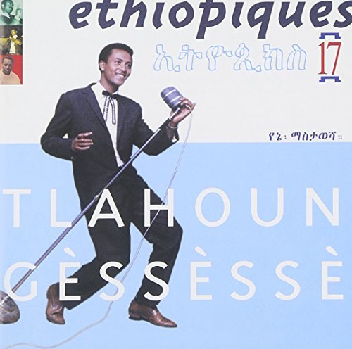 Tlahoun Gessesse/Vol. 17-Ethiopiques@Ethiopiques