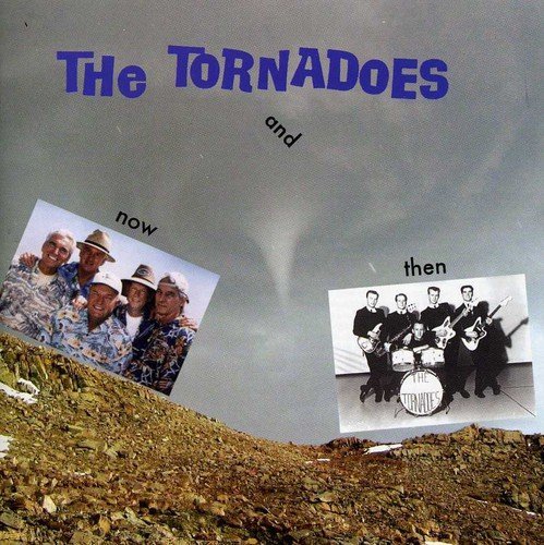 Tornadoes/Now & Then