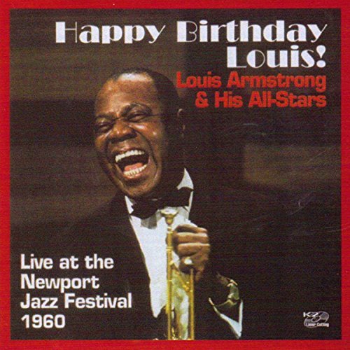 Louis Armstrong Happy Birthday Louis! Live At 