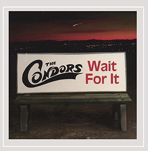 Condors/Wait For It