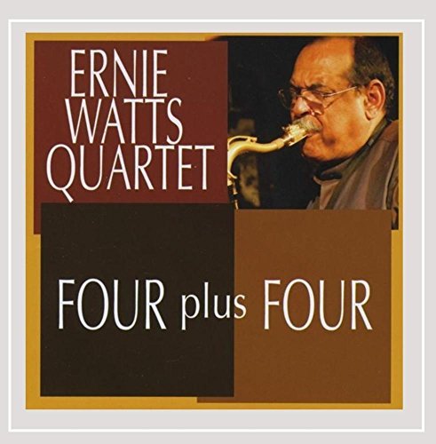 Ernie Watts/Four Plus Four