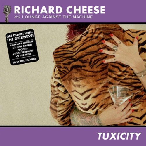 Richard Cheese/Tuxicity@Explicit Version