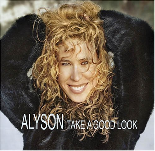 Alyson/Take A Good Look