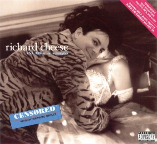 Richard Cheese/I'D Like A Virgin@Explicit Version