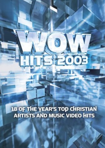 Wow Hits/Wow Hits 2003@Dc Talk/Newsboys/Jump 5/Grant@Wow Hits